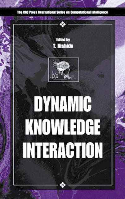 Book cover of: Dynamic Knowledge Interaction. By: Toyoaki Nishida