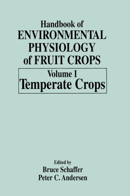 Book cover of: Handbook of Environmental Physiology of Fruit Crops. By: Bruce Schaffer