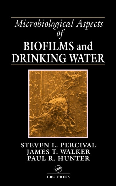 Book cover of: Microbiological Aspects of Biofilms and Drinking Water. By: Steven Lane Percival