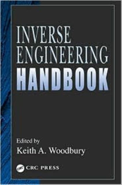 Book cover of: Inverse Engineering Handbook. By: Keith A. Woodbury