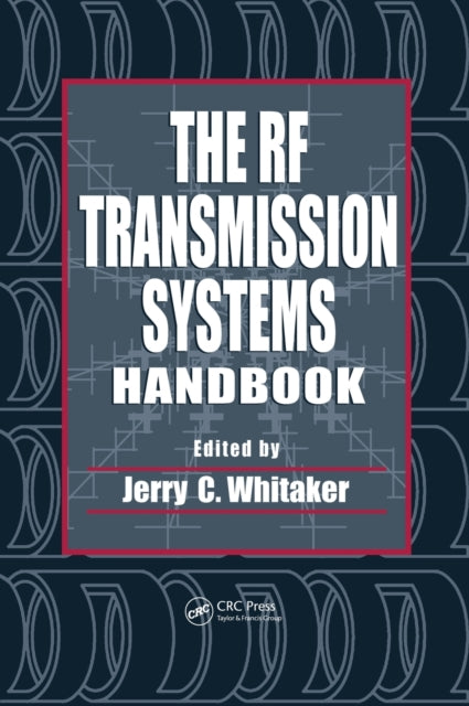 Book cover of: RF Transmission Systems Handbook. By: Jerry C. Whitaker