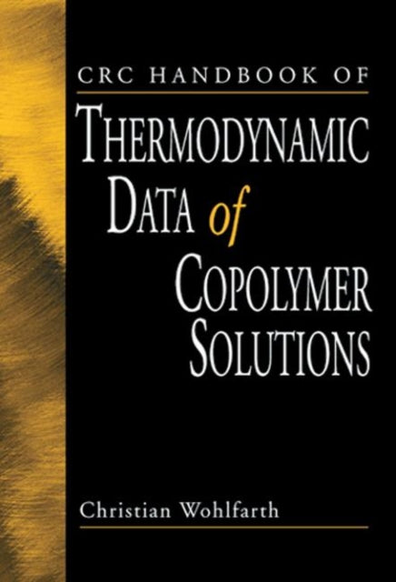 Book cover of: CRC Handbook of Thermodynamic Data of Copolymer Solutions. By: Christian Wohlfarth