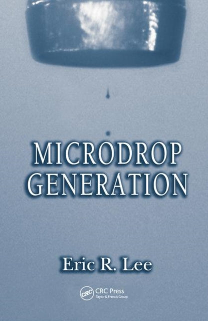 Book cover of: Microdrop Generation. By: Eric R. Lee