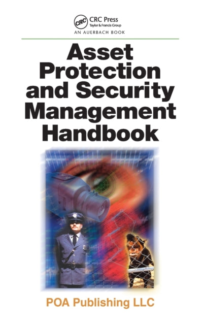 Book cover of: Asset Protection and Security Management Handbook