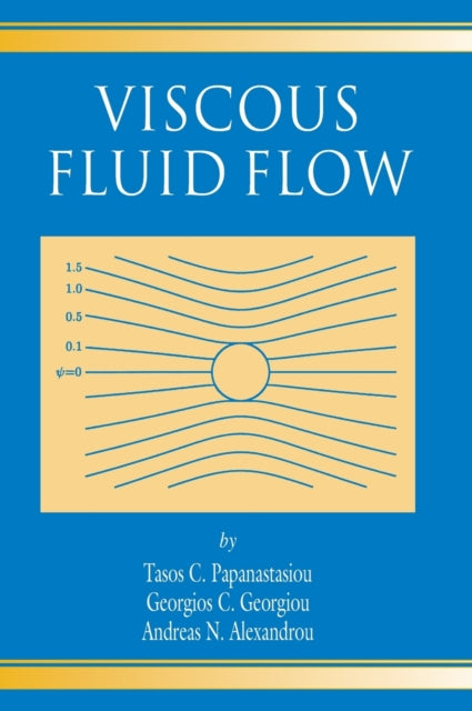 Book cover of: Viscous Fluid Flow. By: Tasos Papanastasiou
