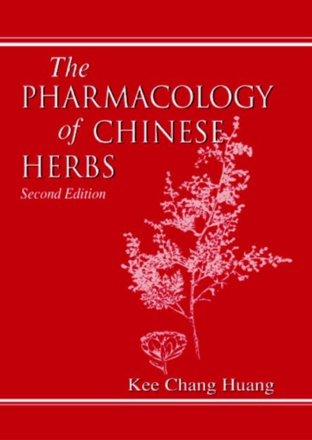 Book cover of: Pharmacology of Chinese Herbs. By: Kee C. Huang