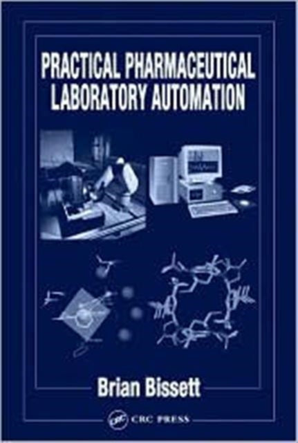 Book cover of: Practical Pharmaceutical Laboratory Automation. By: Brian Bissett