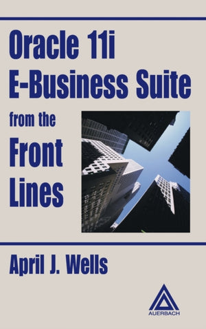 Oracle 11i E-Business Suite from the Front Lines