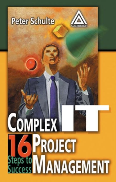 Book cover of: Complex IT Project Management. By: Peter Schulte