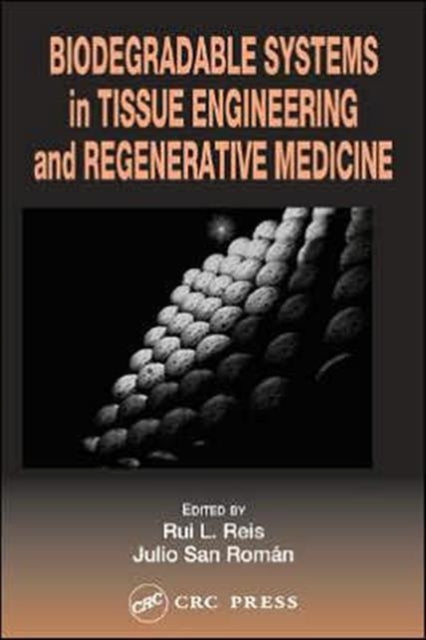 Book cover of: Biodegradable Systems in Tissue Engineering and Regenerative Medicine