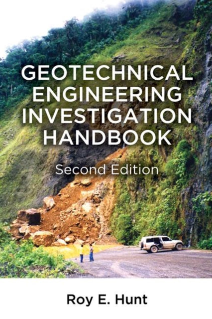 Book cover of: Geotechnical Engineering Investigation Handbook. By: Roy E. Hunt