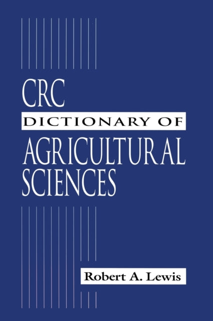 Book cover of: CRC Dictionary of Agricultural Sciences. By: Robert Alan Lewis