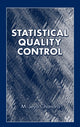 Book cover of: Statistical Quality Control. By: M. Jeya Chandra