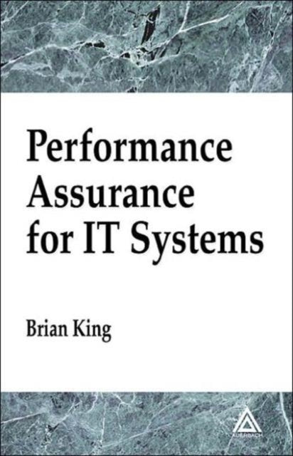 Book cover of: Performance Assurance for IT Systems. By: Brian King