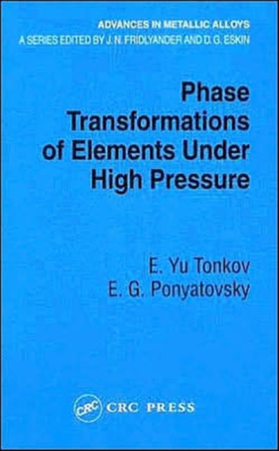 Book cover of: Phase Transformations of Elements Under High Pressure. By: E. Yu Tonkov