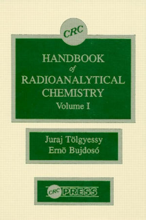 CRC Handbook of Radioanalytical ChemistryVolume 1
