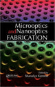 Book cover of: Microoptics and Nanooptics Fabrication. By: Shanalyn Kemme