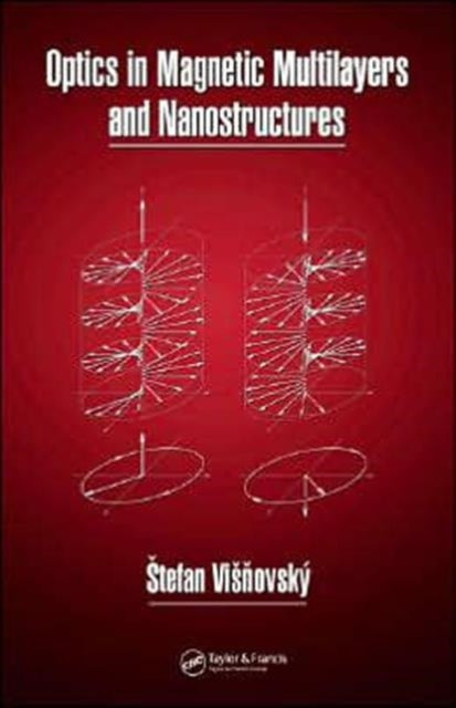 Book cover of: Optics in Magnetic Multilayers and Nanostructures. By: Stefan Visnovsky