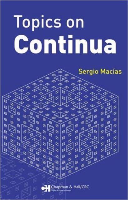 Book cover of: Topics on Continua. By: Sergio Macias, Sergio Macías