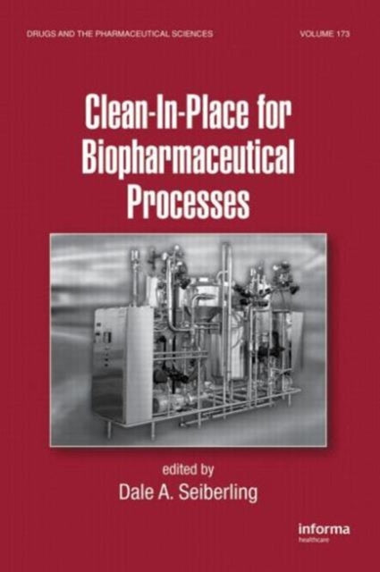 Book cover of: Clean-In-Place for Biopharmaceutical Processes. By: Dale A. Seiberling