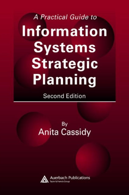 Book cover of: Practical Guide to Information Systems Strategic Planning. By: Anita Cassidy