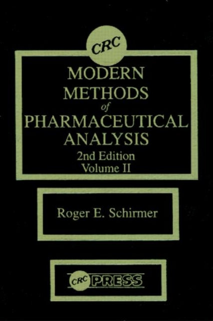 Book cover of: Modern Methods of Pharmaceutical Analysis, Second Edition, Volume II. By: Roger E. Schirmer