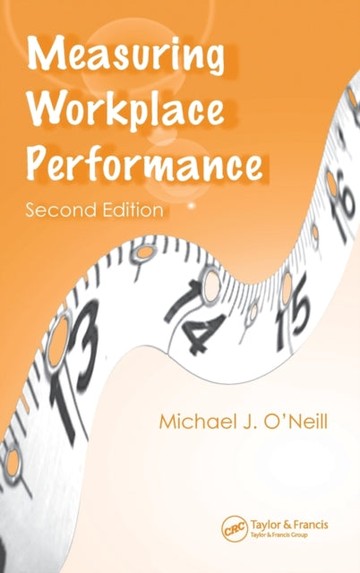 Book cover of: Measuring Workplace Performance. By: Michael J. O'Neill