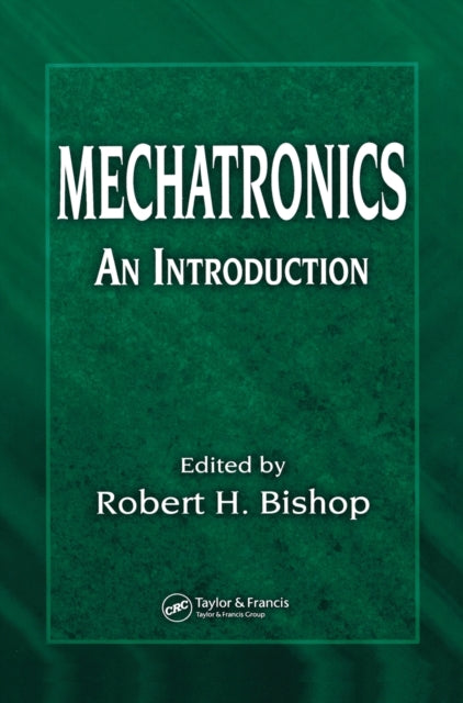 Book cover of: Mechatronics. By: Robert H. Bishop