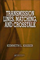 Book cover of: Transmission Lines, Matching, and Crosstalk. By: Kenneth L. Kaiser