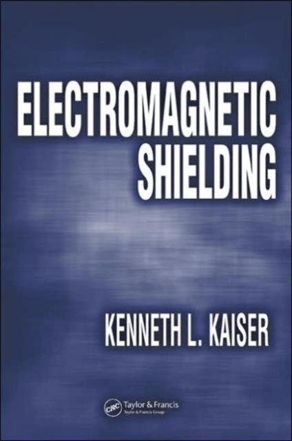 Book cover of: Electromagnetic Shielding. By: Kenneth L. Kaiser