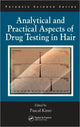 Book cover of: Analytical and Practical Aspects of Drug Testing in Hair. By: Pascal Kintz