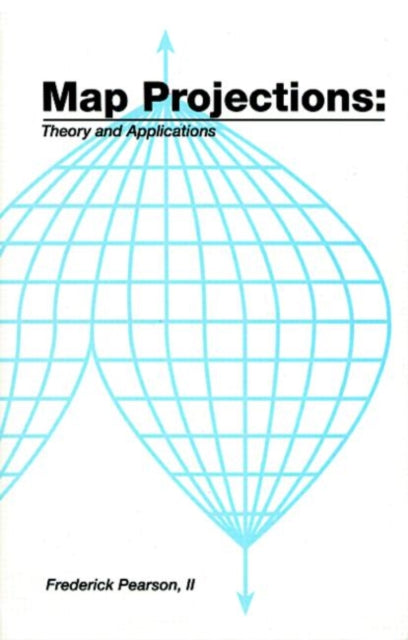Book cover of: Map ProjectionsTheory and Applications