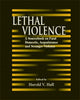 Book cover of: Lethal Violence. By: Harold V. Hall
