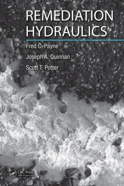 Book cover of: Remediation Hydraulics. By: Payne, Fred C. Ph.D., Fred C. Payne