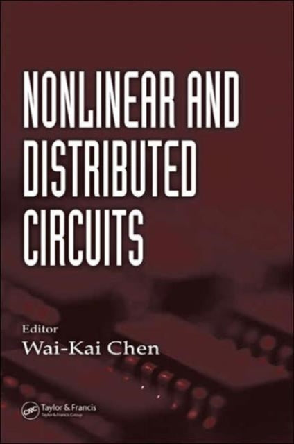Book cover of: Nonlinear and Distributed Circuits. By: Wai-Kai Chen