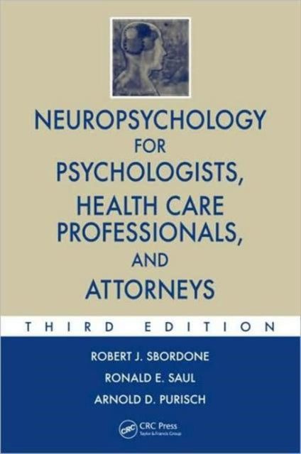 Neuropsychology for Psychologists, Health Care Professionals, and Attorneys