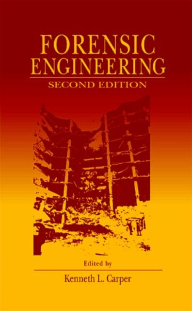 Book cover of: Forensic Engineering. By: Kenneth L. Carper