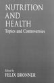 Book cover of: Nutrition and HealthTopics and Controversies. By: Felix Bronner