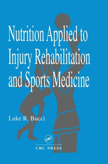 Book cover of: Nutrition Applied to Injury Rehabilitation and Sports Medicine