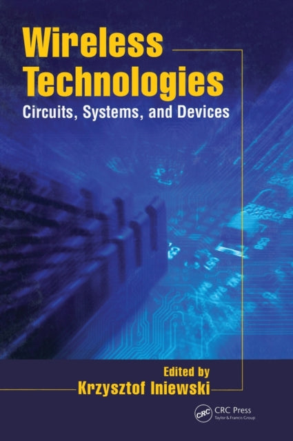 Book cover of: Wireless Technologies. By: Krzysztof Iniewski