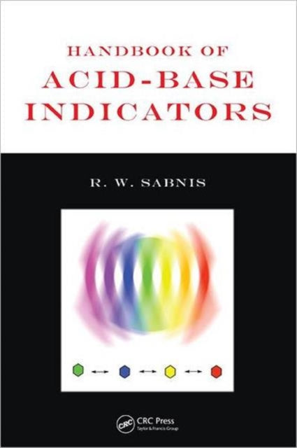 Book cover of: Handbook of Acid-Base Indicators. By: R. W. Sabnis, Ram Wasudeo Sabnis