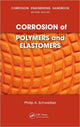 Book cover of: Corrosion of Polymers and Elastomers. By: Philip A. Schweitzer, P.E., Philip A. Schweitzer