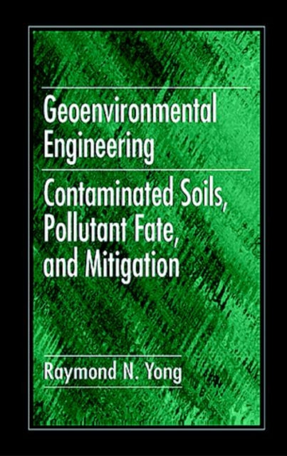 Book cover of: Geoenvironmental Engineering. By: Raymond N. Yong