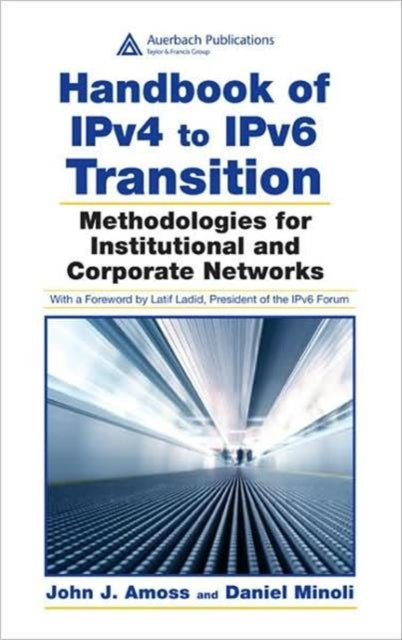 Book cover of: Handbook of IPv4 to IPv6 Transition. By: John J. Amoss, John Amoss