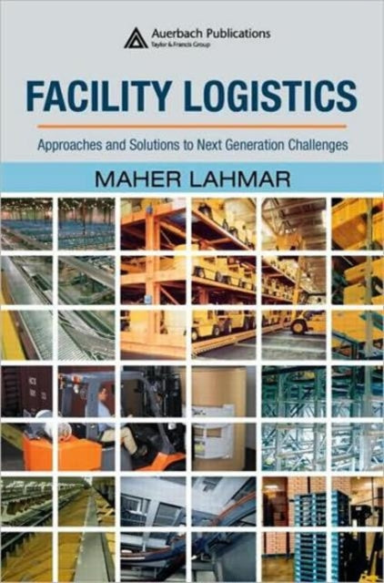 Book cover of: Facility Logistics. By: Maher Lahmar