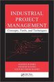 Book cover of: Industrial Project Management. By: Adedeji B. Badiru, Adedeji Bodunde Badiru
