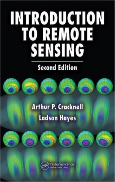 Book cover of: Introduction to Remote Sensing. By: Arthur P. Cracknell, Arthur  P. Cracknell