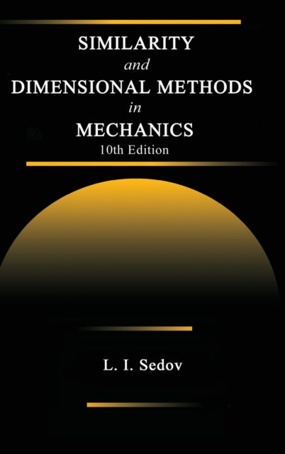 Book cover of: Similarity and Dimensional Methods in Mechanics. By: L. I. Sedov