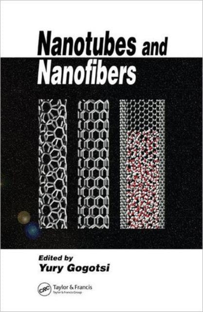 Book cover of: Nanotubes and Nanofibers. By: Yury Gogotsi