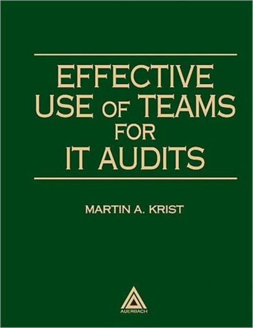 Book cover of: Effective Use of Teams for IT Audits. By: Martin Krist